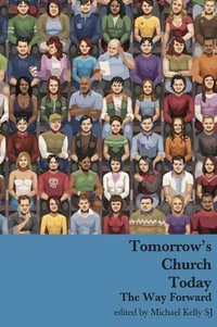 Tomorrow's Church Today - Michael Kelly