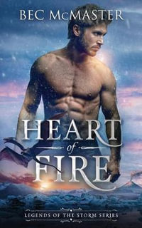 Heart of Fire : Legends of the Storm - Bec McMaster