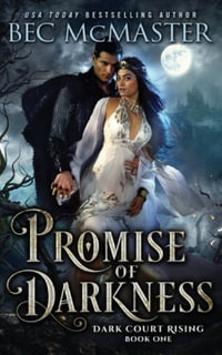 Promise of Darkness : Dark Court Rising - Bec McMaster