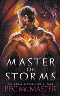 Master of Storms : Legends of the Storm - Bec McMaster