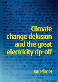 Climate Change Delusion And The Great Electricity Ripoff - Ian Plimer