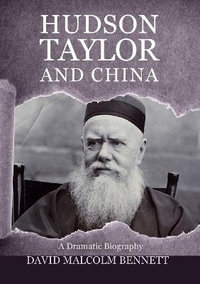 Hudson Taylor and China - David Bennett