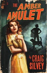 The Amber Amulet - Craig Silvey