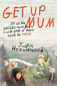 Get Up Mum - Justin Heazlewood