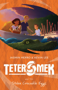 Teter Mek and the Stolen Crocodile Eggs - Jasmin Herro