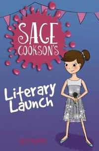 Sage Cookson's Literary Launch : Sage Cookson - Sally Murphy