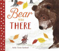 Bear Was There - Sally Anne Garland