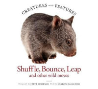 Creatures with Features : Shuffle, Bounce and Leap - Steve Morenos