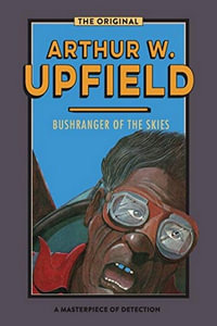 Bushranger of the Skies : No Footprints in the Bush - Arthur Upfield