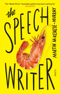 The Speechwriter - Martin McKenzie-Murray