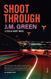 Stella Hardy : Shoot Through : Stella Hardy Book 3 - J. M. Green