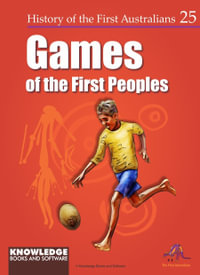Games of the First Peoples : History of the First Australians - R.T. Watts
