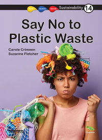 Say No to Plastic Waste! : Sustainability - Suzanne Fletcher