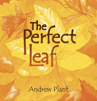 The Perfect Leaf - Andrew Plant