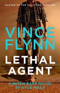 Lethal Agent : Mitch Rapp : Book 18 - Vince Flynn