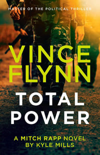 Total Power : A Mitch Rapp Novel - Vince Flynn