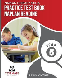 NAPLAN LITERACY SKILLS Practice Test Book NAPLAN Reading Year 5 - Shelley Ann Wake