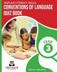 NAPLAN LITERACY SKILLS Conventions of Language Quiz Book Year 3 - Shelley Ann Wake