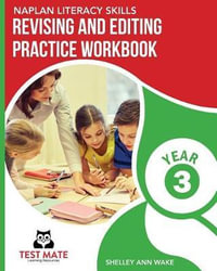 NAPLAN LITERACY SKILLS Revising and Editing Practice Workbook Year 3 : Develops Language and Writing Skills - Shelley Ann Wake