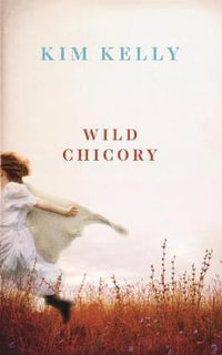 Wild Chicory - Kim Kelly