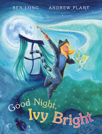 Good Night, Ivy Bright - Ben Long