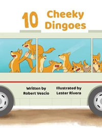 10 Cheeky Dingoes - Robert Vescio