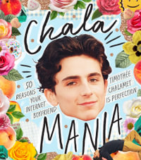 Chalamania : 50 reasons your internet boyfriend Timothee Chalamet is perfection - Billie Oliver