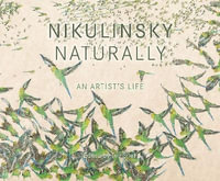 Nikulinsky Naturally : An Artist's Life - Ted Snell