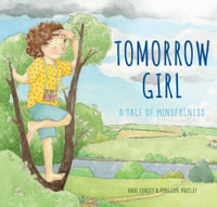 Tomorrow Girl : A Tale of Mindfulness - Vikki Conley