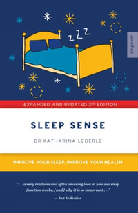 Sleep Sense : Improve your sleep, improve your health - Katharina Lederle