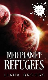 Red Planet Refugees : Inklet - Liana Brooks