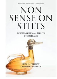 Nonsense on Stilts : Rescuing Human Rights in Australia - Damien Freeman