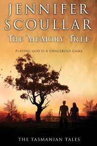 The Memory Tree : Tasmanian Tales - Jennifer Scoullar