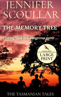 The Memory Tree - Large Print : Tasmanian Tales - Jennifer Scoullar