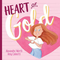 Heart of Gold - Alexandra Worth