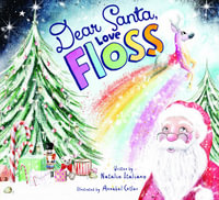 Dear Santa Love Floss By Natalie Italiano 9781925839555 Booktopia