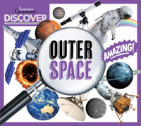 Discover : Outer Space : DISCOVER AUSTRALIAN GEOGRAPHIC - Australian Geographic