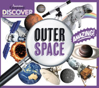 Discover : Outer Space : DISCOVER AUSTRALIAN GEOGRAPHIC - Australian Geographic