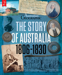 The Story of Australia : 1806-1830 - Australian Geographic
