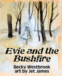 Evie and the Bushfire - Becky Westbrook