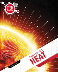 Turn Up The Heat : Heat and Energy - John Lesley