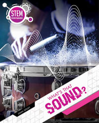 What's That Sound? : STEM Is Everywhere - John Lesley