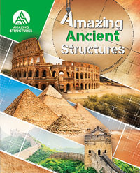 Amazing Ancient Structures : Amazing Structures - Caroline Thomas