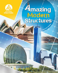 Amazing Modern Structures : Amazing Structures - Caroline Thomas