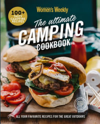 The Ultimate Camping Cookbook : Ultimate Camping Cookbook - The Australian Women's Weekly