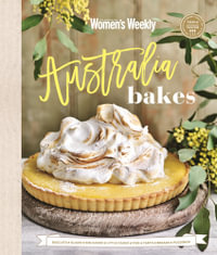 Australia Bakes - The Australian Women's Weekly