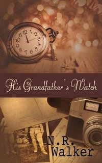 His Grandfather's Watch - N. R. Walker