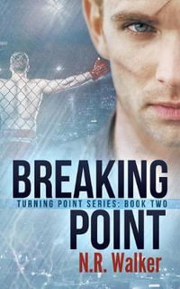 Breaking Point : Turning Point - N. R. Walker