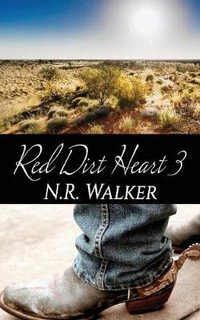 Red Dirt Heart 3 : Red Dirt Heart - N. R. Walker