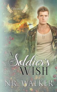 A Soldier's Wish : Christmas Angel - N. R. Walker